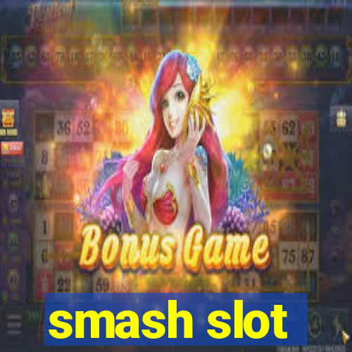 smash slot